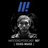 Metodiq Podcast 007 with Oleg Mass