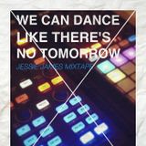 We Can Dance Like There's No Tomorrow Mixtape