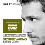 George Vargas - Underground Rhythm 2nd Anniversary on GWM by Nishan Lee
