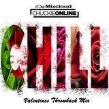 CHILL - VALENTINES THROWBACK MIX