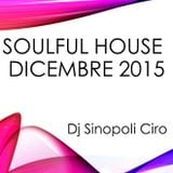 SoulFul House Dicembre 2015 Dj Sinopoli Ciro