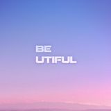 BE UTIFUL 48