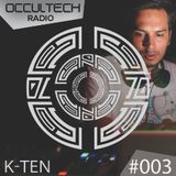Occultech Radio Episode 003 - K-TEN