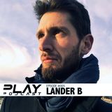 PLAY Podcast #005 (Mixed by Lander B)