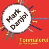 Tonmalerei - Episode 18 (EDM)