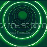 Dj NotSoGood "Neon Tubes" Mix