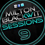 Milton Blackwit - Sessions #9