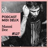 Podcast #127 - Manni Dee