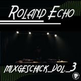 Roland Echo Mixgeschick vol. 3