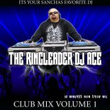 The Ringleader Dj Ace - Club Mix Volume 1