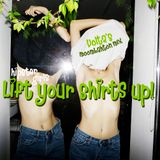 Lift your shirts up!