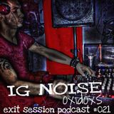 IG Noise - OXIDOS Exit session Podcast 021 (2015.09.12)
