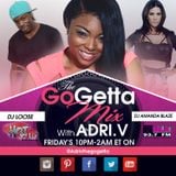 The Go Getta Mix With ADRI.V The Go Getta On Hot 99.1 With DJ Loose 8.21.2015