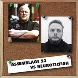 DJLiquid - Assemblage 23 vs Neuroticfish