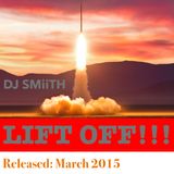 DJ SMiiTH - Lift Off !!!
