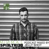 minimal spieltrieb podcast #21 mixed by jelly shot