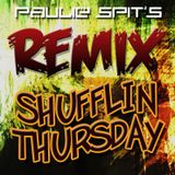 Paulie Spit Shufflin Thursday REMIX 05-21-2015