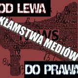 Od Lewa do Prawa (odc. 5) - Kłamstwa mediów