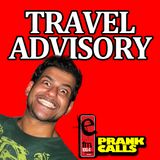 Travel Advisory - E FM Prank Call