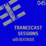 Trancecast Sessions with Beatwave - Episode 045