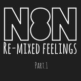RE-MIXED FEELINGS part.1