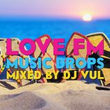 LOVE FM - MUSIC DROPS vol.2 - 30 minutes Mix