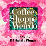 Spirit Fingaz presents Coffee Shoppe Weirdo