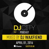 DJ WaxFiend - DJcity Benelux Podcast - 01/04/16