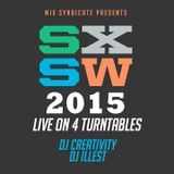 DJ Creativity / DJ Illest : LIVE at SXSW 2015 (4 Turntable Set)
