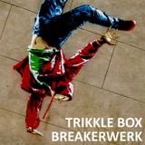 Trikkle Box - Breakerwerk