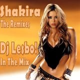 Shakira The Remixes - Dj Lesbo! In The Mix
