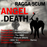 Ragga Scum - Angel of Death (MIA 444 Mini Mix)
