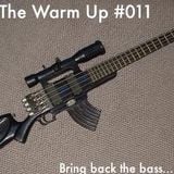 The Warm Up #011