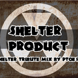 SHELTER PRODUCT: A SHELTER TRIBUTE MIXED By Ptoe Soul