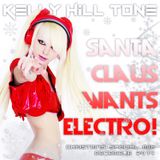 Kelly Hill Tone - Santa Claus Wants Electro! - Special Christmas Mix December 2014