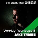 Jake Travis - Weekly Roundup #15 WITH SPECIAL GUEST JOHNSTAR !!