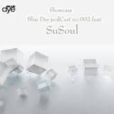 SuSoul, showcase Blue Dye Records (Germany) PodCast no.002