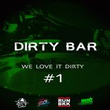 DIRTY BAR WE LOVE IT DIRTY#1