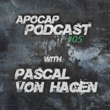 Apocap Podcast # 5 with - Pascal von Hagen
