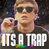 IT'S A TRAP! vol. 3 - The best of trap music!