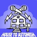 House To Astonish Episode 46 - Thought For The Daken