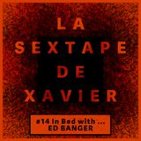 La Sextape de Xavier #14 : In Bed with Ed Banger Records