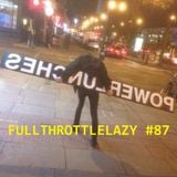 Fullthrottlelazy #87: You Got the Power Lunches