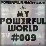 MY POWERFUL WORLD #009