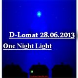 D-Lomat - One Light Night 28.06.2013