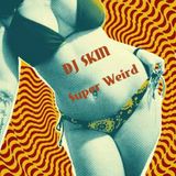 DJ SKIN- Super Weird