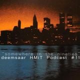 HMiT Podcast #11 - Deemsaar - Somewhere In The Nineties (08/06/2014)