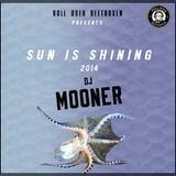 Sun is Shining 2014 by Dj Mooner