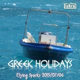 Greek Holidays (Flying Sparks 2015-07-06)