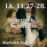 Lk. 11,27-28. - Györkös Natasa bemutatása (Horváth Zsolt)